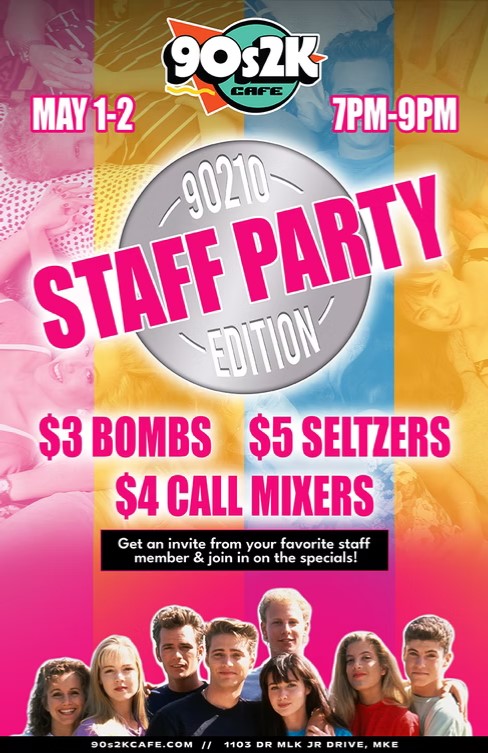 Staff Party - 90210 Edition (May 1-2 | 7pm-9pm) @ 90s2K Café
